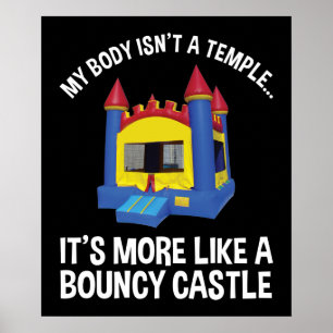 Mijn lichaam is geen tempel... het is een Bouncy C Poster