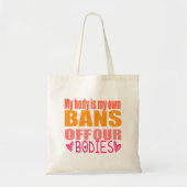 Mijn lichaam is mijn eigen verboden van ons lichaa tote bag (Voorkant)