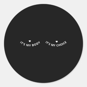 Mijn lichaam is mijn keuze Feminisme Vrouw omhoog Ronde Sticker