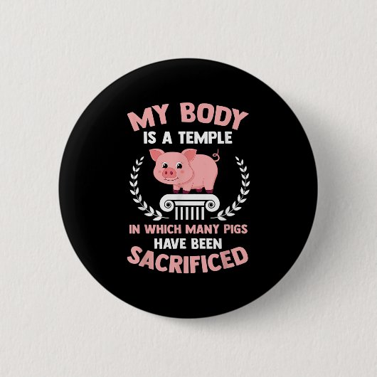 Mijn Lichaam Is Tempel Veel Varkens Geofferd Grapp Ronde Button 5,7 Cm (Voorkant)