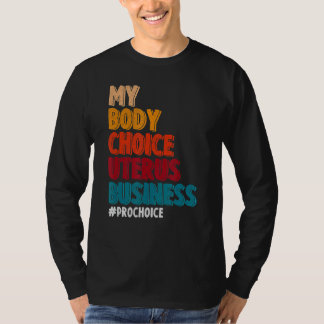 Mijn Lichaam Keuze Uterus Business Pro Keuze Femin T-shirt
