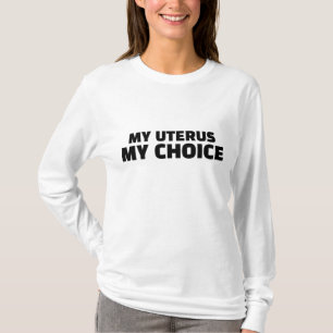Mijn lichaam Mijn baarmoeder Mijn keuze Houd abort T-shirt