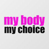 Mijn lichaam Mijn keuze Feministische vrouwen Raamsticker (Vel)