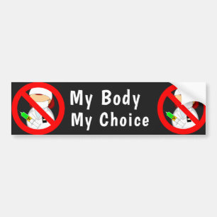 Mijn lichaam, Mijn keuze (geen vax) T-shirt Bumpersticker