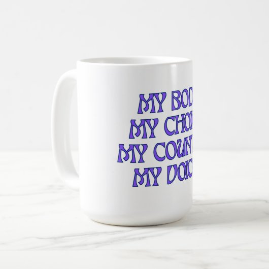 Mijn lichaam, mijn keuze koffiemok (Voorkant links)