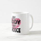 Mijn lichaam Mijn keuze Koffiemok (Voorkant rechts)