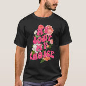 Mijn lichaam Mijn keuze Mijn Uterus Flower Pro Cho T-shirt (Voorkant)