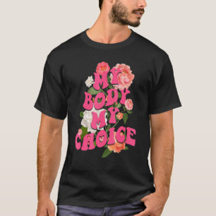 Mijn lichaam Mijn keuze Mijn Uterus Flower Pro Cho T-shirt