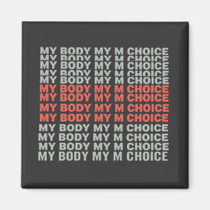 Mijn lichaam, mijn keuze Pro Choice Abortus Empowe Magneet