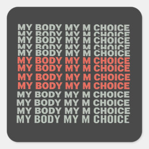 Mijn lichaam, mijn keuze Pro Choice Abortus Empowe Vierkante Sticker