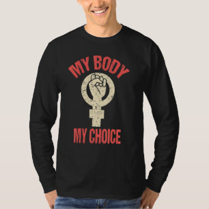 Mijn lichaam Mijn keuze Pro Keuze Abortus feminist T-shirt