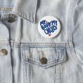 Mijn lichaam Mijn keuze Ronde Button 5,7 Cm (In situ)