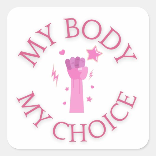 Mijn lichaam Mijn keuze Roze Feminist Vierkante Sticker (Voorkant)