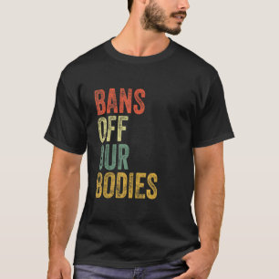 Mijn lichaam mijn keuze Stop de verboden van ons l T-shirt