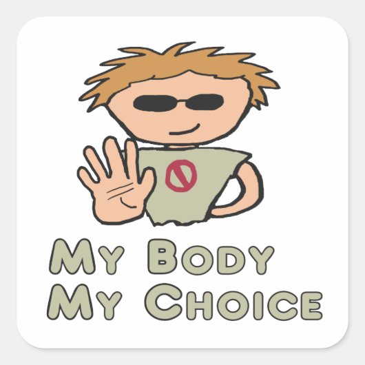 Mijn lichaam Mijn keuze Vierkante Sticker (Voorkant)