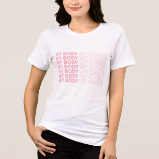 Mijn lichaam mijn keuze Vrouwen T-shirt
