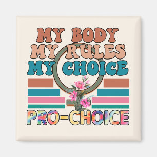 Mijn lichaam, mijn regels, mijn keuze - Pro-Choice Magneet