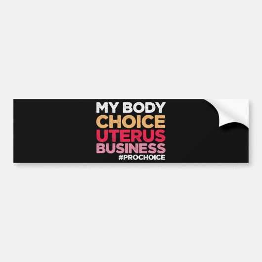 Mijn lichaamskeuze Uterus Business Prochoice femin Bumpersticker (Voorkant)