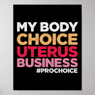 Mijn lichaamskeuze Uterus Business Prochoice femin Poster