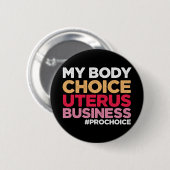 Mijn lichaamskeuze Uterus Business Prochoice femin Ronde Button 5,7 Cm (Voorkant /achterkant)