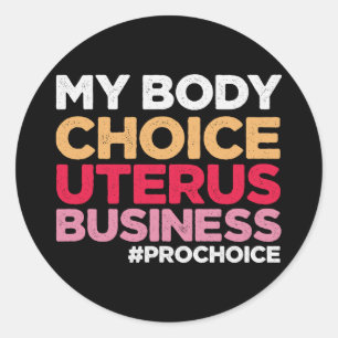 Mijn lichaamskeuze Uterus Business Prochoice femin Ronde Sticker