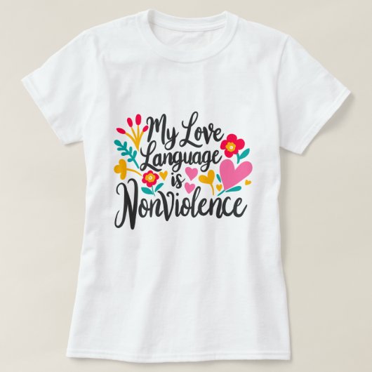 "Mijn liefdestaal is geweldloosheid" T-shirt (Design voorkant)