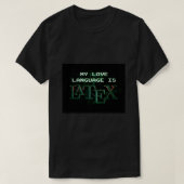 Mijn liefdestaal is LaTeX Matrix versie T-shirt (Design voorkant)