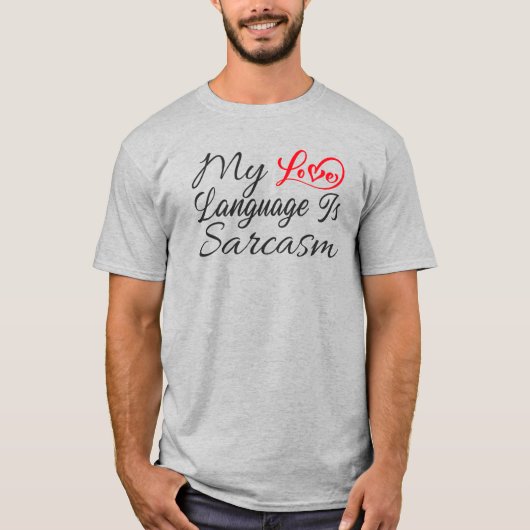 Mijn liefdestaal is sarcasme t-shirt (Voorkant)