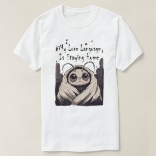 Mijn liefdestaal is thuisblijven t-shirt
