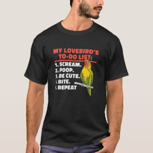 Mijn Liefdesvogels Takenlijst Schreeuwen Poepen Bi T-shirt