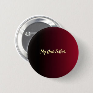 Mijn lieve vader Goud Schrift Burgundy Ombre Speld Ronde Button 5,7 Cm