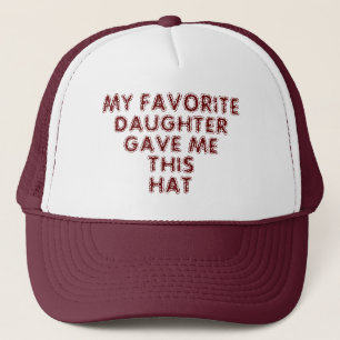 MIJN LIEVELINGS DOCHTER GAF ME DEZE HOED TRUCKER PET