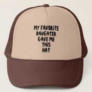 MIJN LIEVELINGS DOCHTER GAF ME DIE HOED TRUCKER PET