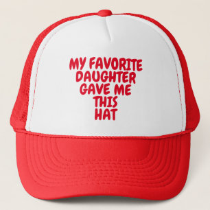 MIJN LIEVELINGS DOCHTER GAF ME DIE HOED TRUCKER PET