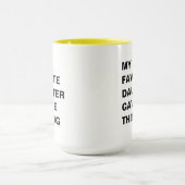 Mijn lievelingsdochter gaf me deze Mok (Midden)