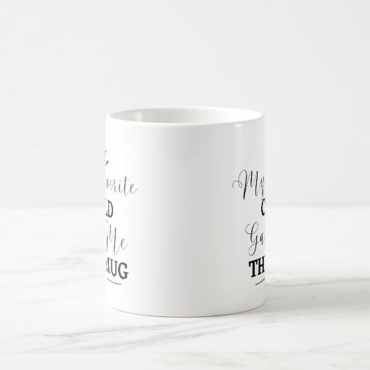 Mijn lievelingskind gaf me deze lekkere koffie koffiemok (Center)