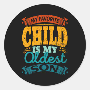 Mijn lievelingskind is mijn oudste zoon, de  moede ronde sticker