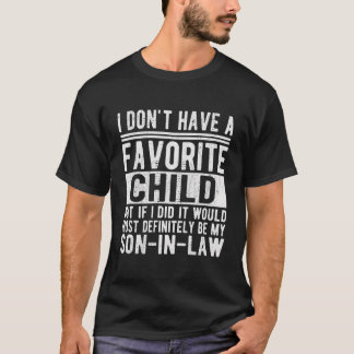 Mijn lievelingskind is zeker mijn schoonzoon Fu T-shirt