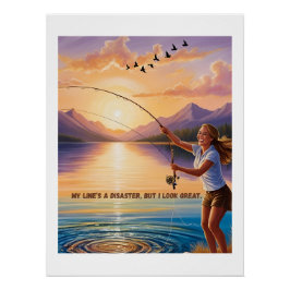 Mijn lijn is een ramp, maar ik zie er geweldig uit perfect poster