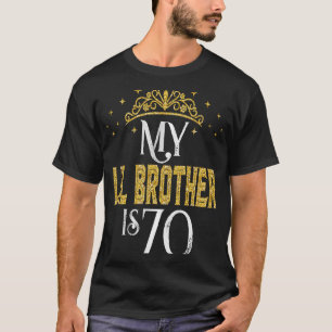 Mijn LIL-broer is 70 jaar oud 1953 70e verjaardag T-shirt