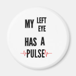 Mijn Linker Oog Heeft een Pols – Vet Tekst Design Magneet
