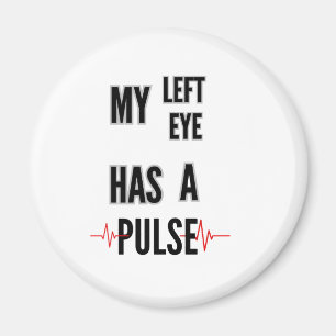 Mijn Linker Oog Heeft een Pols – Vet Tekst Design Magneet