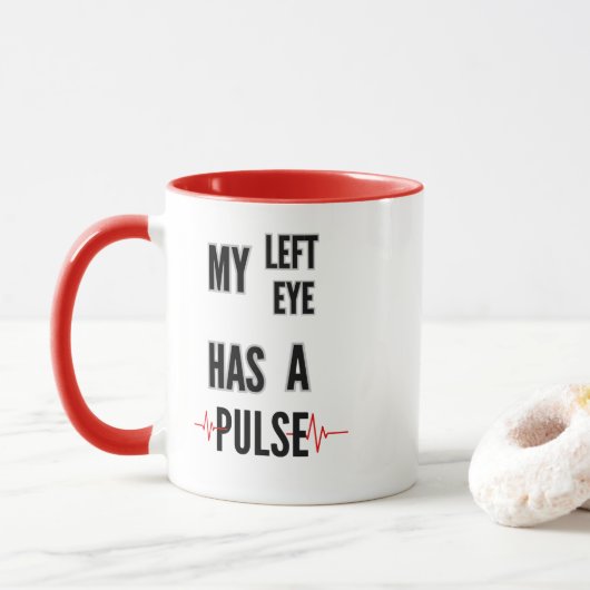 Mijn Linker Oog Heeft een Pols – Vet Tekst Design Mok (Met donut)