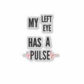Mijn Linker Oog Heeft een Pols – Vet Tekst Design Sticker (Voorkant)