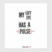 Mijn Linker Oog Heeft een Pols – Vet Tekst Design Sticker (Vel)