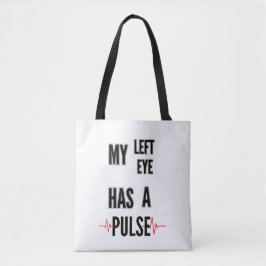 Mijn Linker Oog Heeft een Pols – Vet Tekst Design Tote Bag