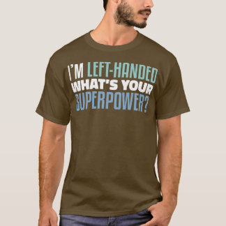 Mijn linkerhand wat uw Superpower grappige luiheid T-shirt