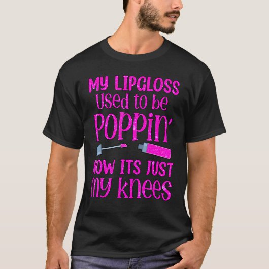 Mijn lip-gloss was vroeger poppenkast Itu2019s net T-shirt (Voorkant)