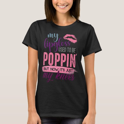 Mijn lipgloss was vroeger knallen 1 t-shirt (Voorkant)