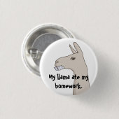 Mijn Llama Ate mijn thuiswerk. Ronde Button 3,2 Cm (Voorkant /achterkant)